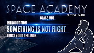 CLASS 001 - Something Is Not Right in the Reality Around