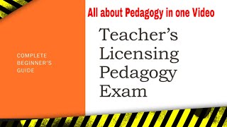 Pedagogy  Exam for Teacher's Licensing : Complete Beginner's Guide