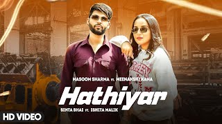 Hathiyar | Masoom Sharma | Sinta Bhai, Ishita Malik | New Haryanvi Songs Haryanavi | Haryanvi Song