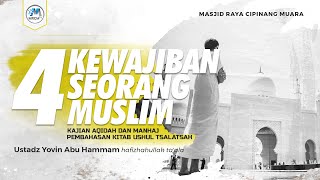 Ustadz Yovin Abu Hammam - 4 Kewajiban Seorang Muslim