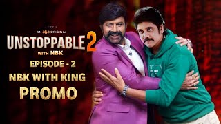 UNSTOPPABLE 2 Episode 2 Promo | NBK With Nagarjuna Episode 2 Promo | Balakrishna Unstoppable 2