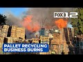 3-alarm fire burns pallet recycling business in NE Portland