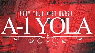 Andy Yola \u0026 GT Garza - A-1 YOLA (NEW 2015)