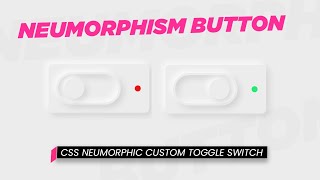 CSS Neumorphism Button | On Off Toggle Switch Using Html and CSS