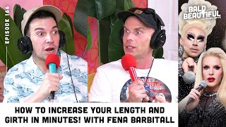 How to Increase Your Length and Girth in Minutes! with Katya & Fena Barbitall |