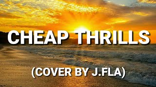 Sia (Cover By J.Fla) - Cheap Thrills (Lyrics)