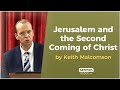 Jerusalem and the Second Coming of Christ by Keith Malcomson