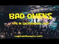 BAD OMENS (Full Set) in Sacramento, California - October 3rd, 2019 on CAPITAL CHAOS TV