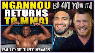 BELIEVE YOU ME Podcast: Francis Ngannou Returns To MMA Ft. Anthony Hernandez