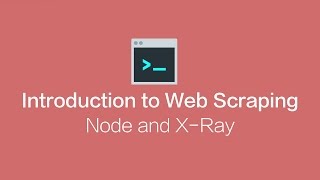 Introduction to Web Scraping with Node and X-Ray