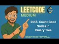 1448. Count Good Nodes in Binary Tree | LEETCODE MEDIUM | BINARY TREE