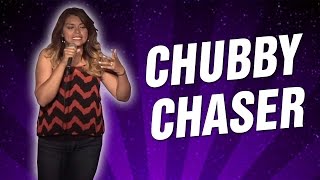 Chubby Chaser (Stand Up Comedy)