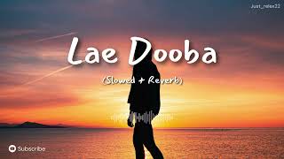 Lae Dooba | Slowed + Reverb | Aiyaary | Sunidhi Chauhan | Rochak Kohli | Just_relex22