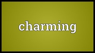 Charming Meaning