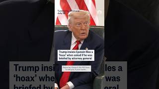Trump insists Epstein files a 'hoax'