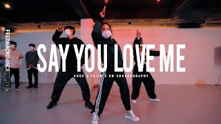 CHRIS BROWN, YOUNG THUG - SAY YOU LOVE ME | SHUE X YEJIN X ON Choreography