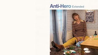 Taylor Swift - Anti-Hero (Extended)