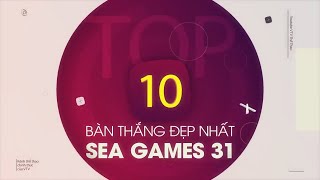 SEA Games 31: Top 10 bàn thắng đẹp nhất bóng đá nam với những siêu phẩm sút xa | VTV Thể Thao