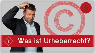 Was ist Urheberrecht?