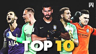 Top 10 Goalkeepers in the World ● Season 2018/19｜HD