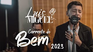 Música Corrente do Bem (Luís Miguel)