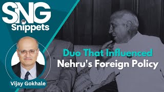 Duo That Influenced Nehru's Foreign Policy