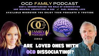 S2E71: Understanding The Role of Dissociation and Imaginal Absorption in OCD with Carl Robbins, LCPC