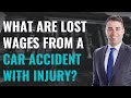 What are Lost Wages from a Car Accident with Injury? | Personal Injury with Attorney Andrew Plagge