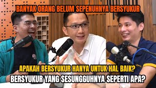 BERSYUKUR itu apakah hanya untuk HAL BAIK? APA SIH BERSYUKUR YANG SESUNGGUHNYA? #podcast #gys