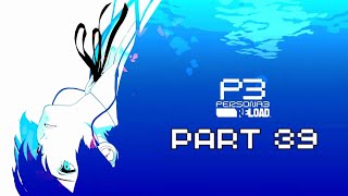 Tartarus - Yabbashah Block Revisit | Persona 3 Reload - Part 39 - | No Commentary