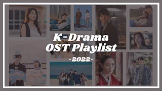 playlist k drama OSTs 2022 드라마 OST Sad Soft Kdrama OSTs