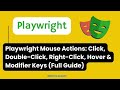 Playwright Mouse Actions: Click, Double-Click, Right-Click, Hover & Modifier Keys (Full Guide)