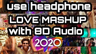 Love mashup with 8D Audio 2020 🎧🎧🎧 Bollywood love mashup 2020 | with 8D Audio 🎧