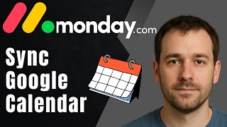 How to Integrate Google Calendar with monday.com (2025 Sync Tutorial for Tasks & Timelines)