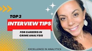 Get that Crime Analysis Job Part - Top 3 Interview Tips