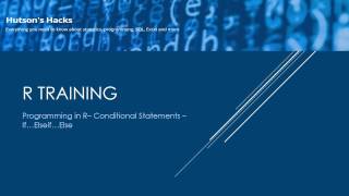 16. R Programming - Conditional Logic - If ElseIf Else Statements