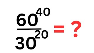 A Nice Power Division Problem 60^40/30^20...