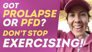 Got prolapse? Don't Stop Exercising! FIRST STEPS