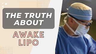 The Truth About Awake Liposuction