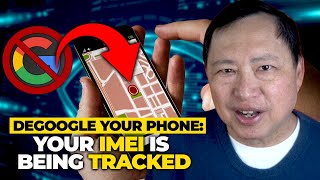 DeGoogle your phone: Your IMEI is being tracked
