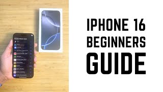 iPhone 16 - Complete Beginners Guide