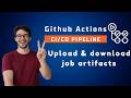 Github Actions CI CD Tutorial | Github Actions Artifacts  | How to upload & download artifacts