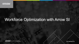 Workforce Optimization with Arrow SI