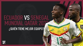 Ecuador vs Senegal | Mundial Qatar 2022 | ¿Quién tiene mejor equipo?