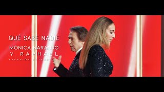 Raphael & Mónica Naranjo | Qué sabe nadie (Nochebuena 2022) (Versión Extendida)