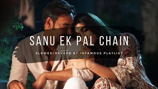 Sanu Ek Pal Chain Na Aave [Slowed+Reverb] - Rahat Fateh Ali Khan | Infamous Playlist