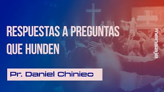 RESPUESTAS A PREGUNTAS QUE HUNDEN | Pr. Daniel Chiniec | Domingo 02/06 10hs.