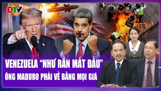 Chuyên gia: Đưa ông Maduro trở về là “mệnh lệnh”, Venezuela sẽ đánh đổi mọi thứ với ông Trump