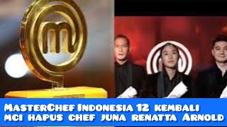 Satu Tanda MasterChef Indonesia 12 Pakai Juri Baru? Nama Chef Juna, Renatta dan Arnold Menghilang