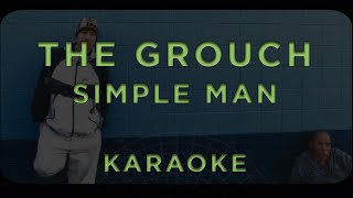 The Grouch - Simple Man • KARAOKE